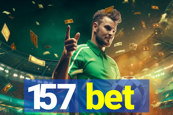 157 bet